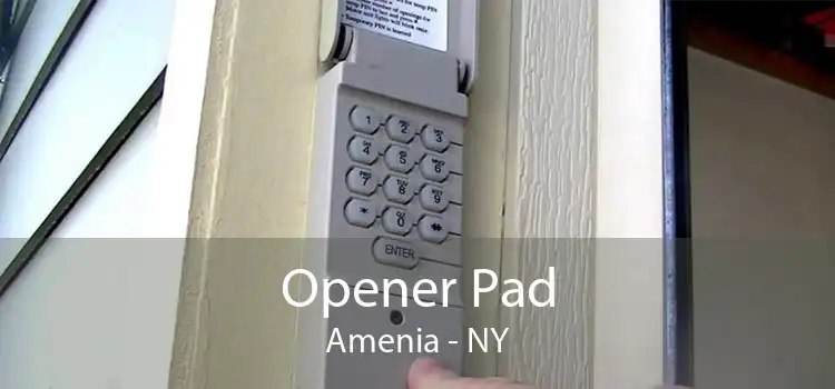 Opener Pad Amenia - NY