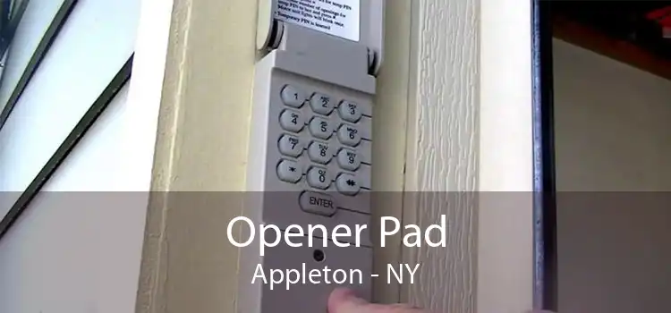 Opener Pad Appleton - NY