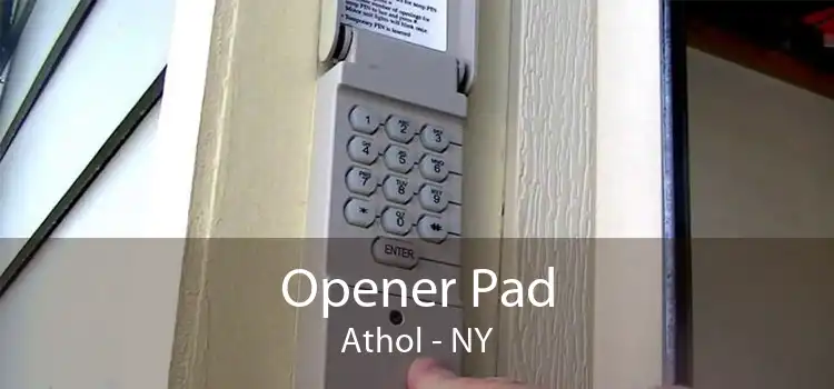 Opener Pad Athol - NY