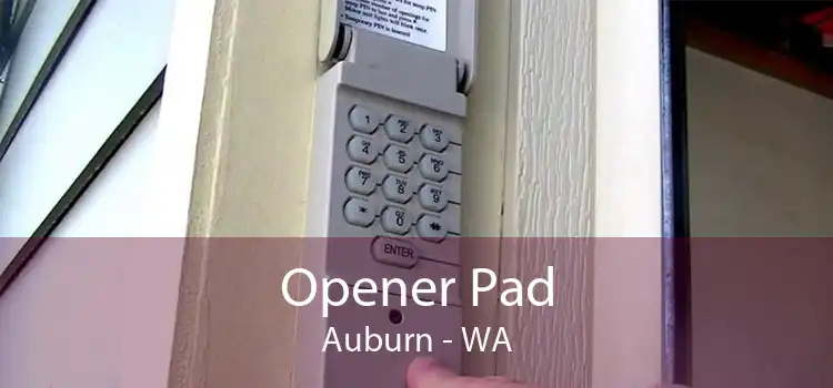 Opener Pad Auburn - WA
