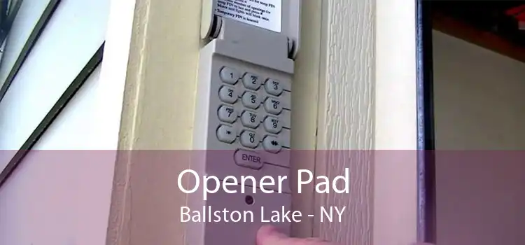 Opener Pad Ballston Lake - NY