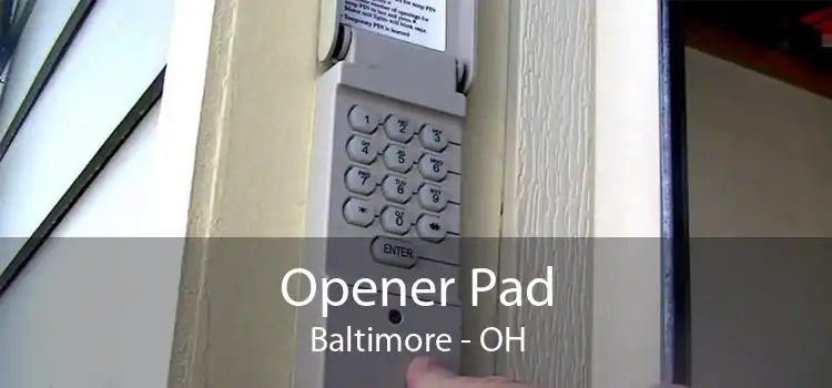 Opener Pad Baltimore - OH