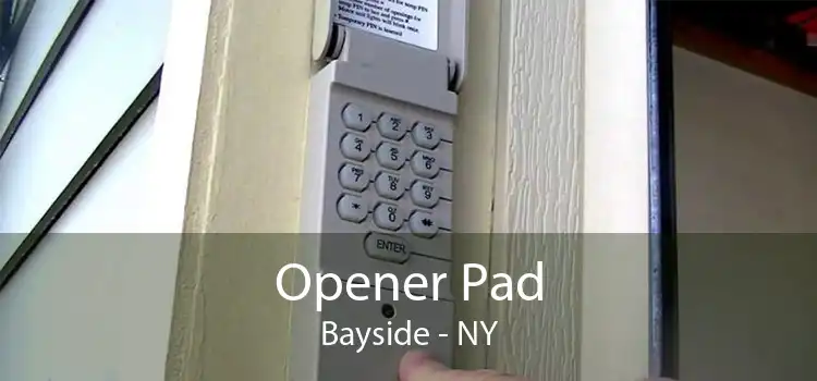 Opener Pad Bayside - NY