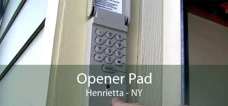 Opener Pad Henrietta - NY