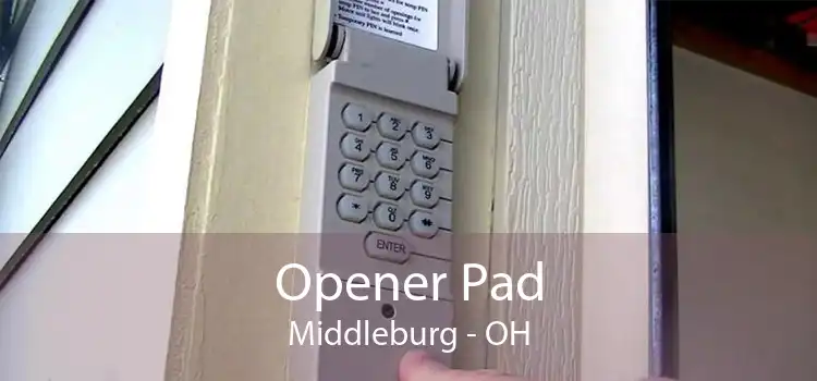 Opener Pad Middleburg - OH