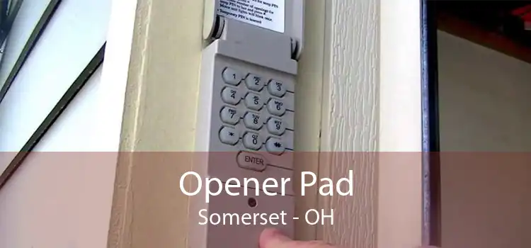 Opener Pad Somerset - OH