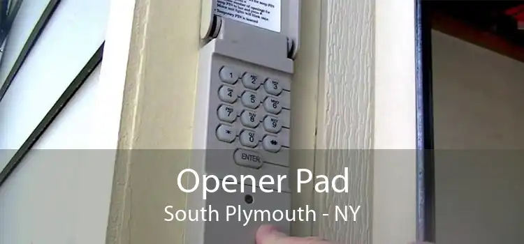 Opener Pad South Plymouth - NY