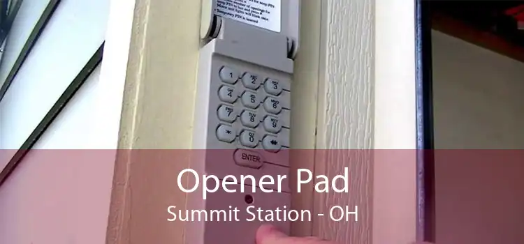 Opener Pad Summit Station - OH