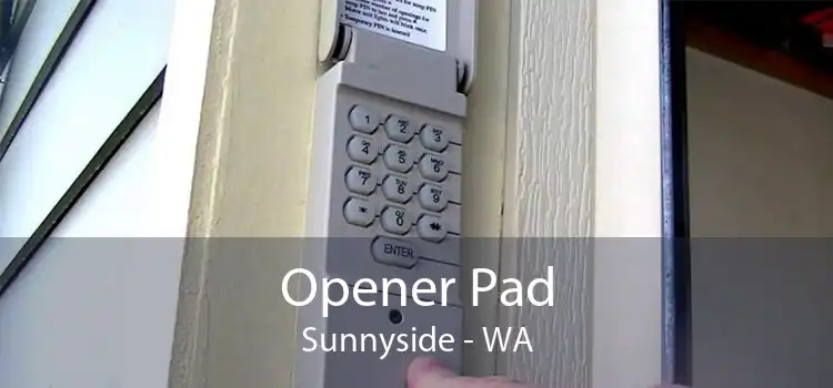 Opener Pad Sunnyside - WA