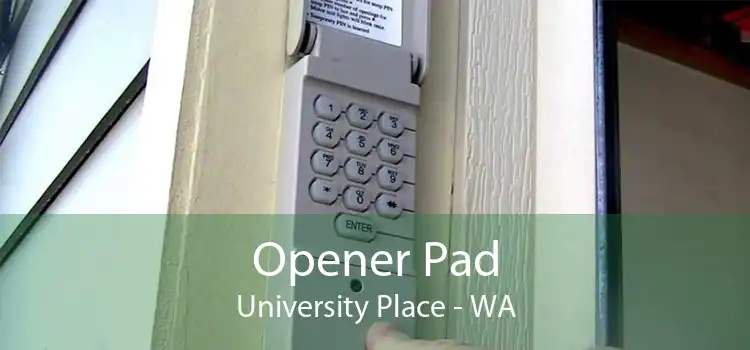 Opener Pad University Place - WA