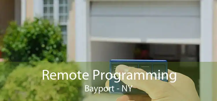 Remote Programming Bayport - NY