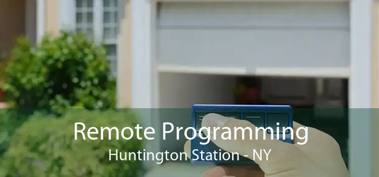 Remote Programming Huntington Station - NY
