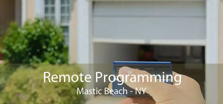 Remote Programming Mastic Beach - NY