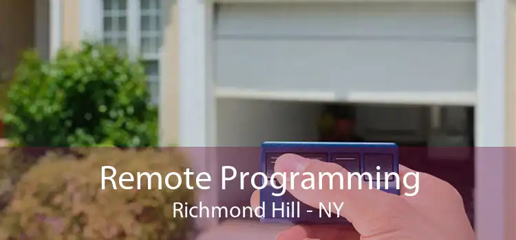 Remote Programming Richmond Hill - NY
