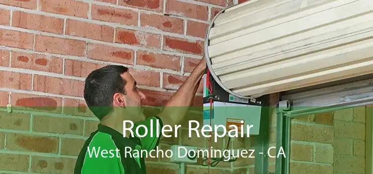 Roller Repair West Rancho Dominguez - CA