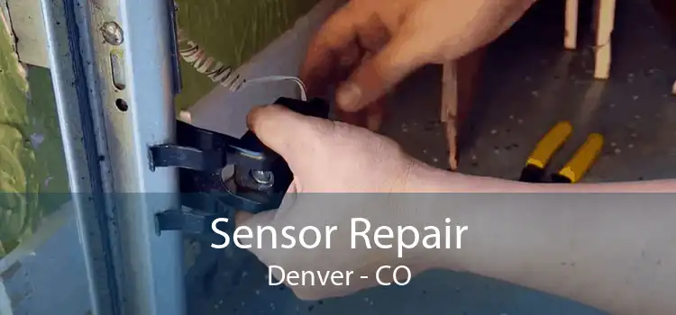 Sensor Repair Denver - CO