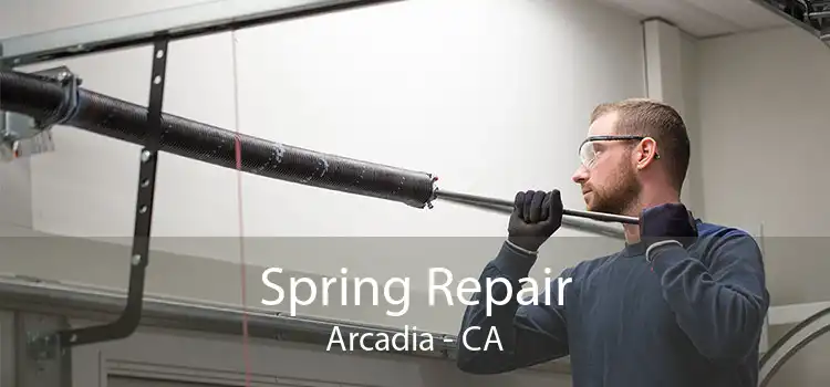Spring Repair Arcadia - CA