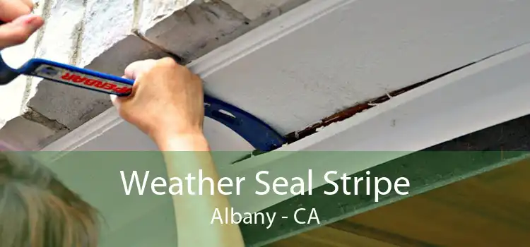 Weather Seal Stripe Albany - CA