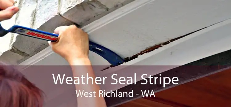 Weather Seal Stripe West Richland - WA
